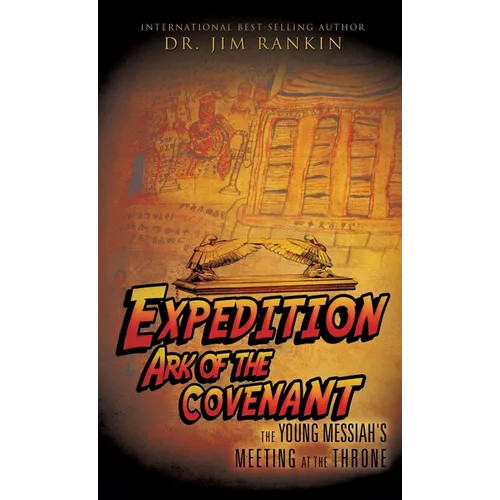 Expedition Ark of the Covenant: The Young Messiah’s Meeting at The Throne