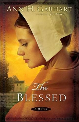 The Blessed: A Novel – Paperback By Gabhart, Ann H. – GOOD