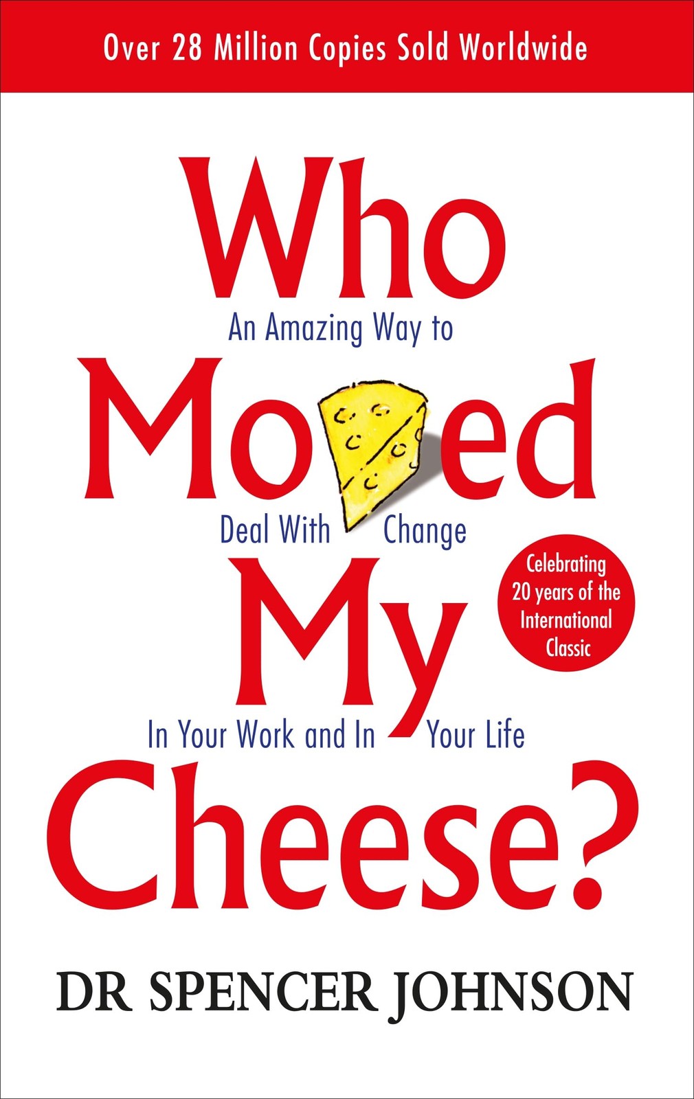 Who Moved My Cheese? : An Amazing Way to Deal With Change in Your Work and i…