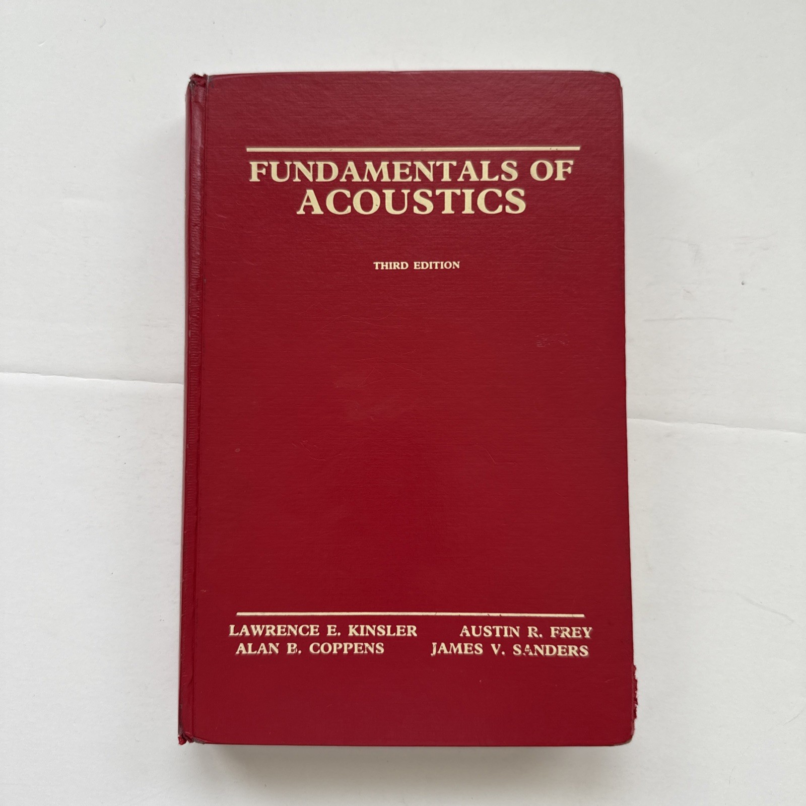 Kinsler – Fundamentals of Acoustics by Austin R. Frey and L. E. Kinsler