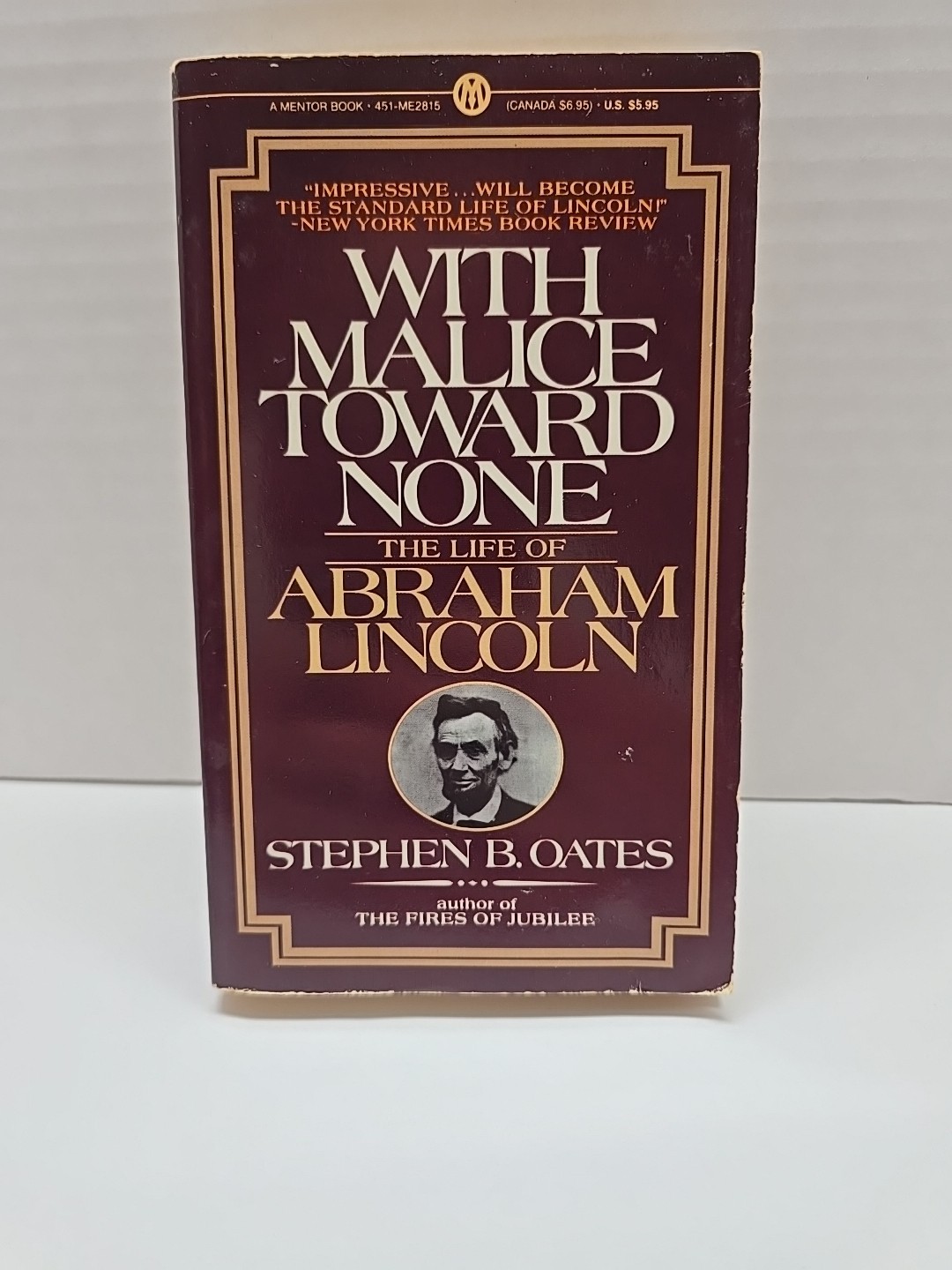With Malice Toward None : A Biography of Abraham Lincoln by Stephen B. Oates…