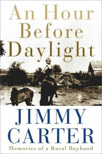 An Hour Before Daylight: Memories of a Rura- Jimmy Carter, 0743211936, hardcover