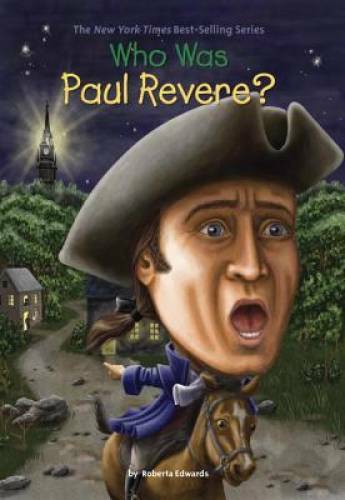 Who Was Paul Revere? – Paperback By Roberta Edwards – GOOD