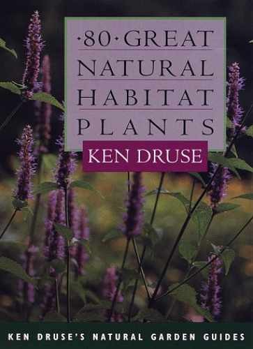 80 Great Natural Habitat Plants (Ken – Paperback, by Druse Ken – Very Good