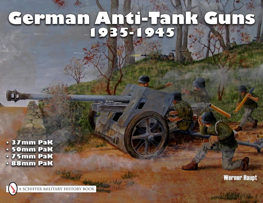 German Anti-Tank Guns: 37mm, 50mm, 88mm PAK by Werner Haupt (English) Paperback