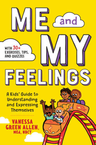 Me and My Feelings: A Kids’ Guide to Understanding and Expressin – VERY GOOD